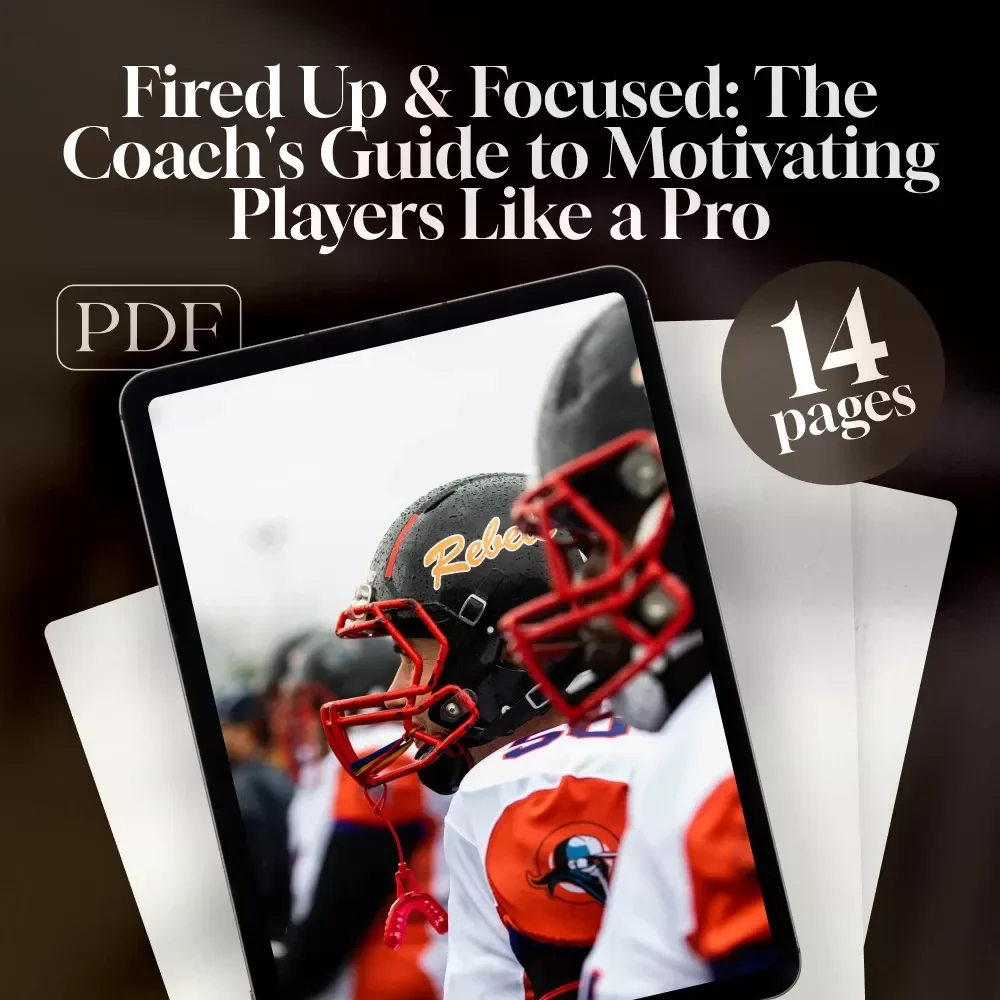 Fired Up & Focused: The Coach's Guide to Motivating Players Like a Pro | Digital Coaching Guide | How Can a Coach Motivate His Players | Printable Locker Room Tools
