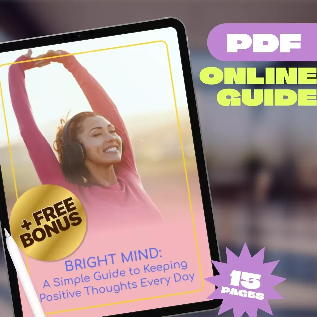 Bright Mind: A Simple Guide to Keeping Positive Thoughts Every Day | How to Keep Positive Thoughts Daily | Digital Download Guide for Positivity and Mindset