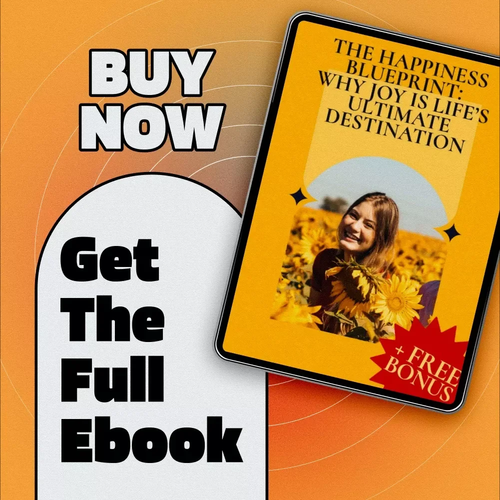 The Happiness Blueprint: Why Joy is Life’s Ultimate Destination – eBook Guide for Embracing a Joy-Filled Life | Digital Download | Happiness is the Ultimate Goal of Life