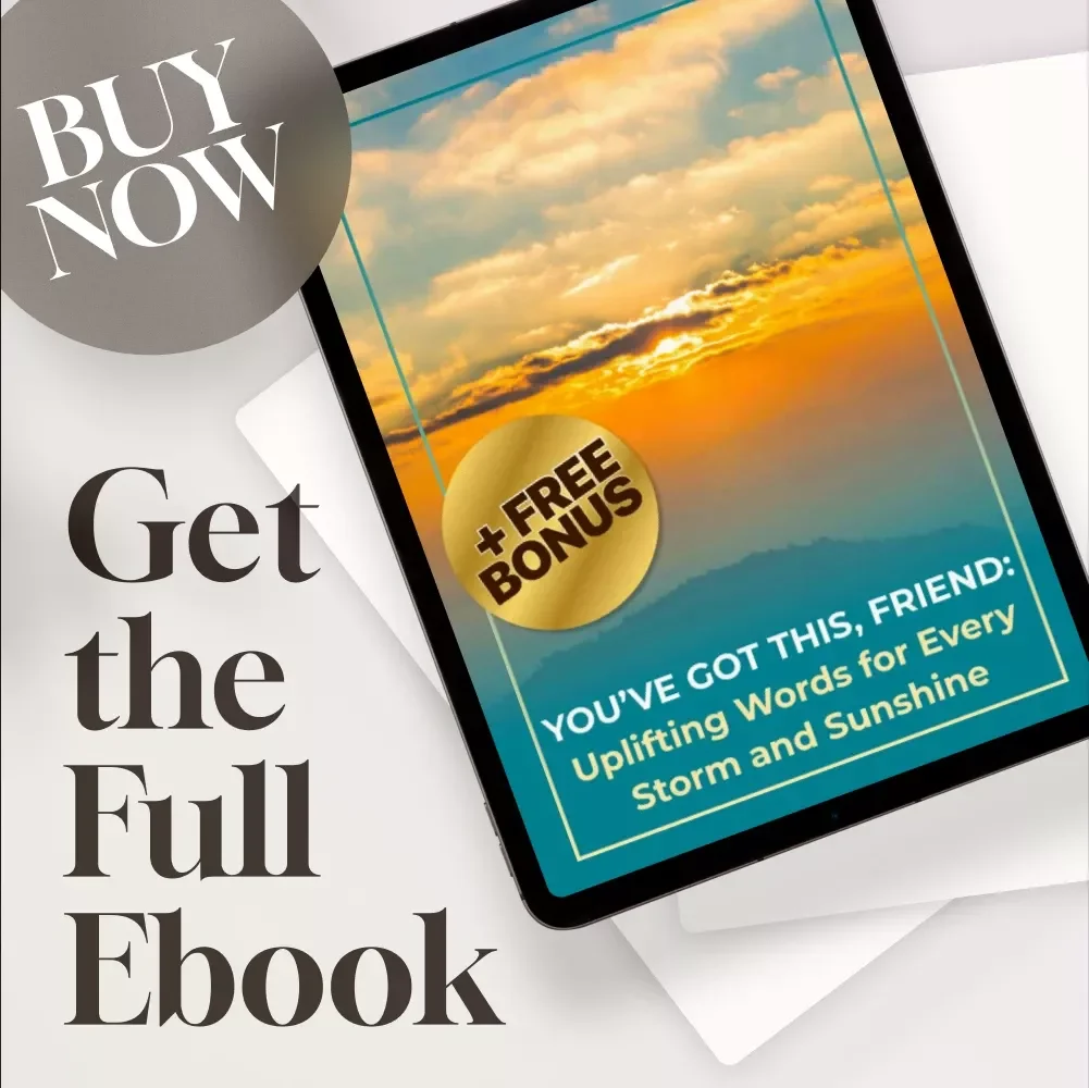 You’ve Got This, Friend: Uplifting Words for Every Storm and Sunshine | Digital eBook of Words of Encouragement for a Friend | Instant Download Guide