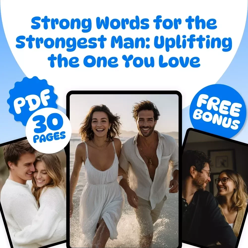 Strong Words for the Strongest Man: Uplifting the One You Love | Words of Encouragement for a Man You Love | Digital Download eBook PDF