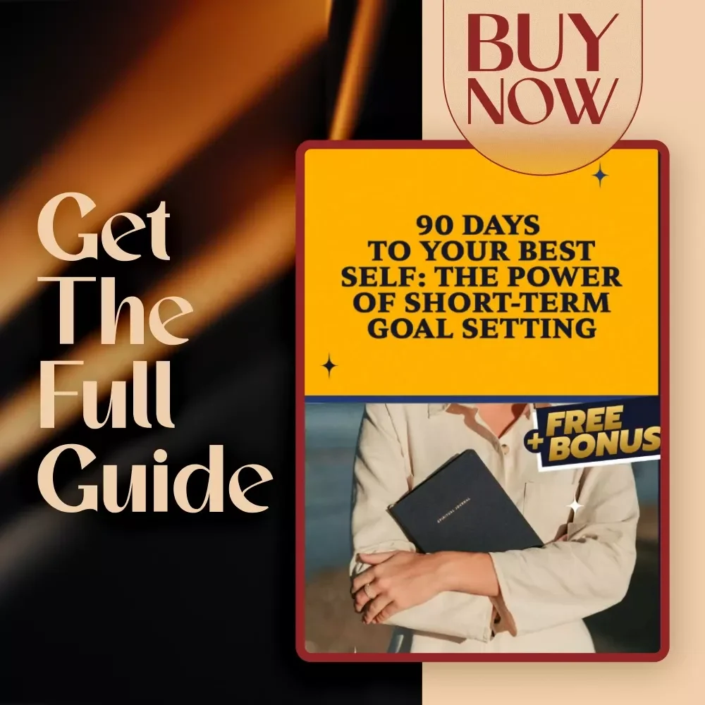 90 Days to Your Best Self: The Power of Short-Term Goal Setting | Digital Guide for How to Set 90 Day Goals, SMART Planning, & Productivity