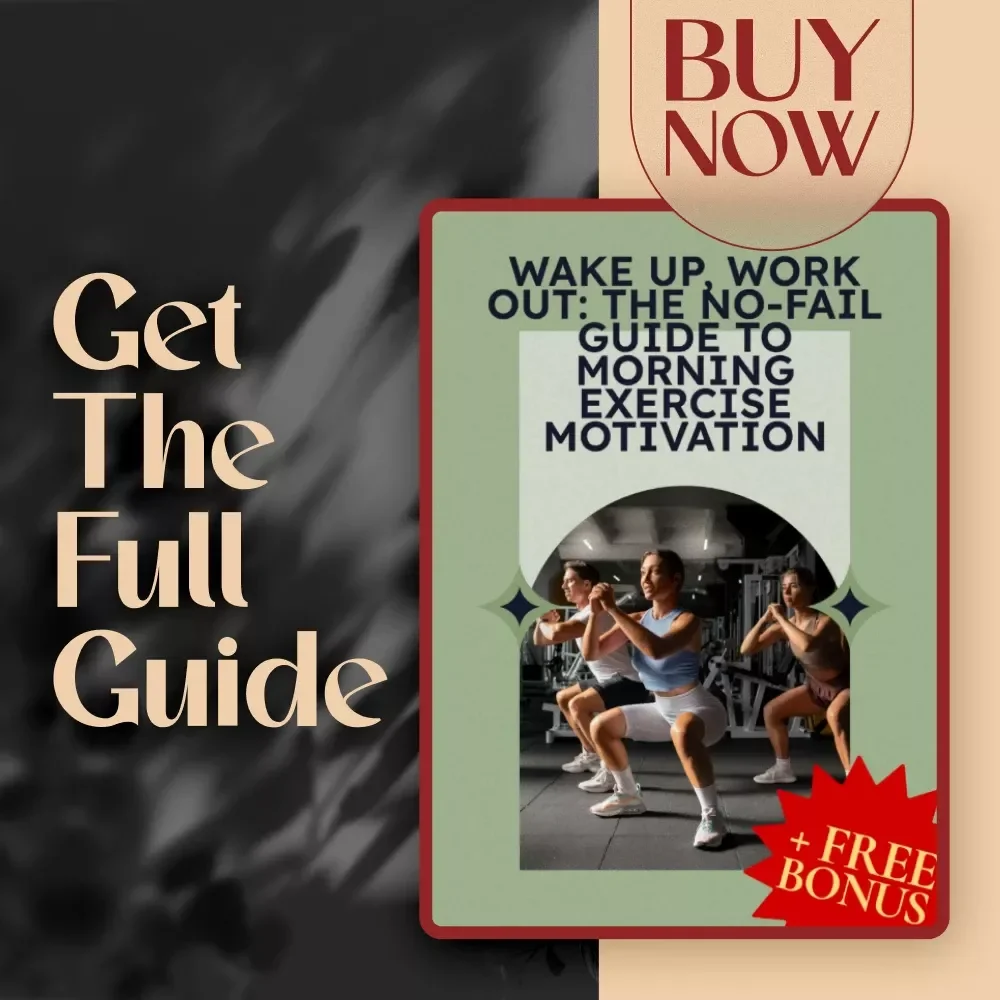Wake Up, Work Out: The No-Fail Guide to Morning Exercise Motivation | Digital Guide on How to Motivate Yourself to Exercise in the Morning | Printable PDF