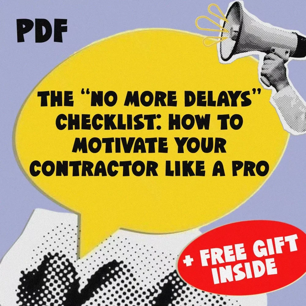 The “No More Delays” Checklist: How to Motivate Your Contractor Like a Pro | Digital Download for Homeowners | How to Motivate a Slow Contractor