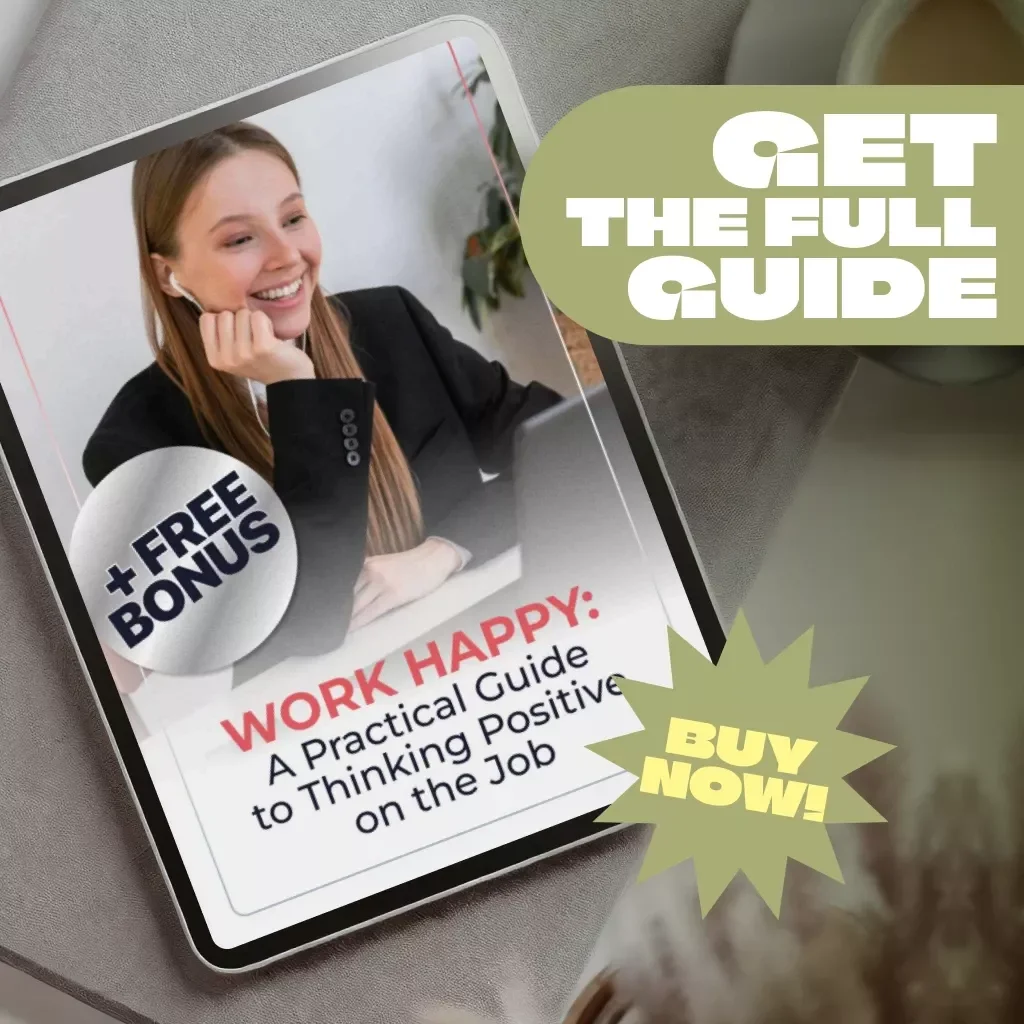 Work Happy: A Practical Guide to Thinking Positive on the Job | How to Think Positive About Work | Workplace Mindset Guide | Digital Download