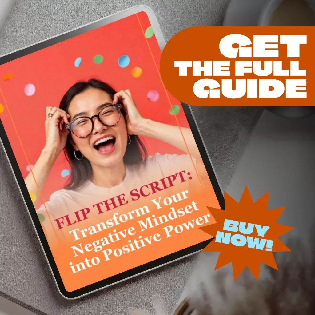 Flip the Script: Transform Your Negative Mindset into Positive Power — Digital Guide on How to Change a Negative Attitude to a Positive Attitude, eBook, Instant Download