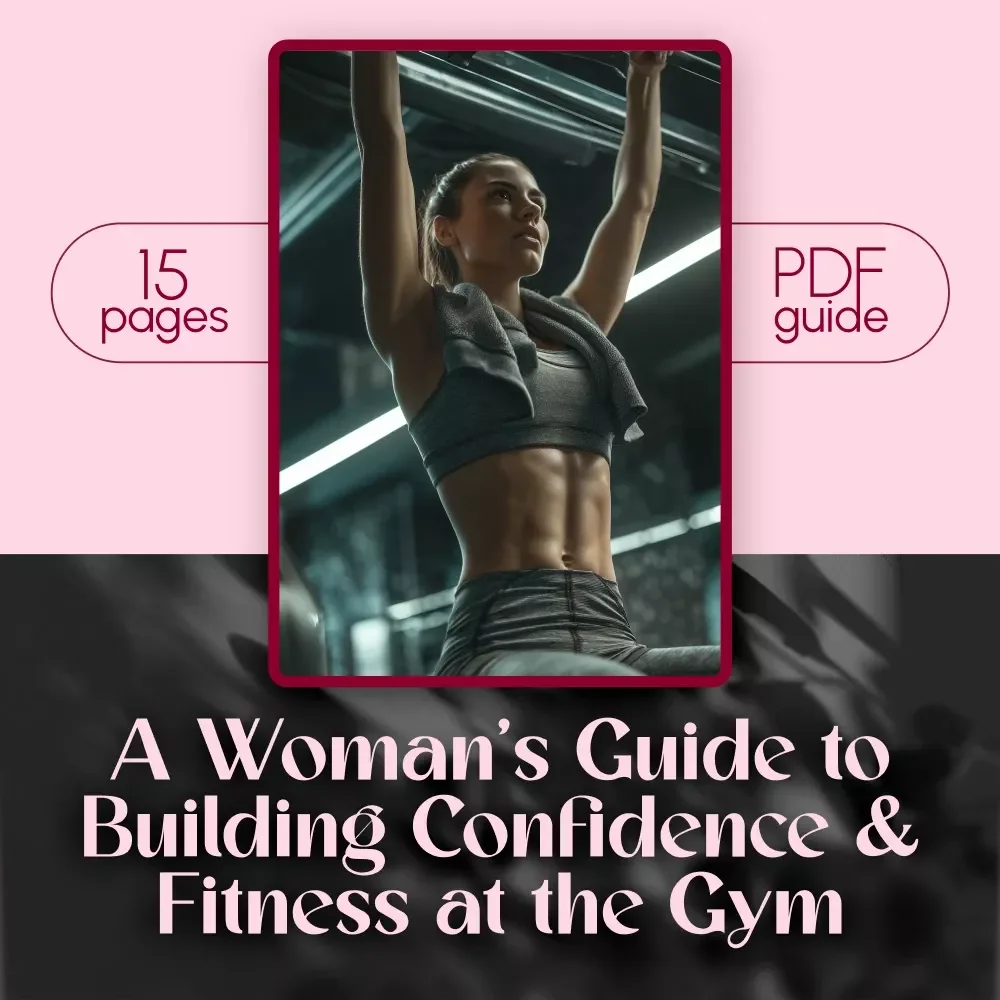A Woman’s Guide to Building Confidence & Fitness at the Gym | Digital Fitness Guide for Women | Gym Routine for Women | Strength Training eBook