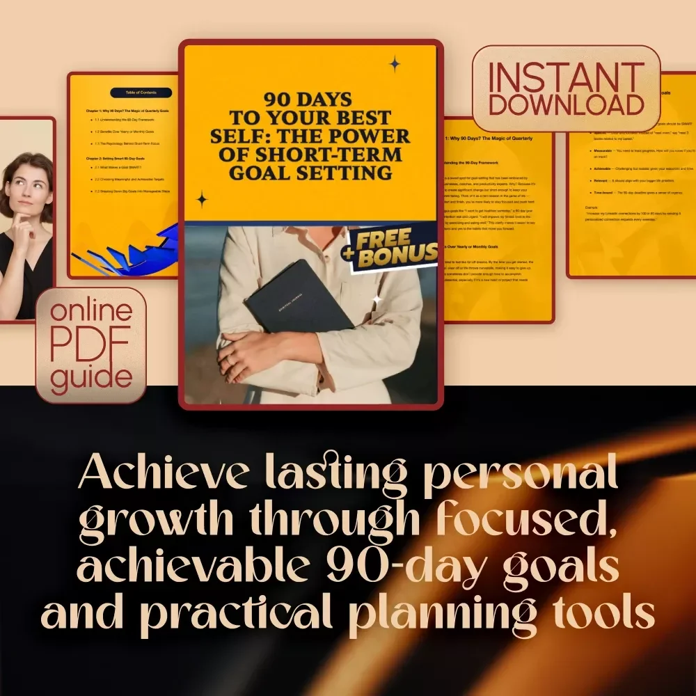 90 Days to Your Best Self: The Power of Short-Term Goal Setting | Digital Guide for How to Set 90 Day Goals, SMART Planning, & Productivity