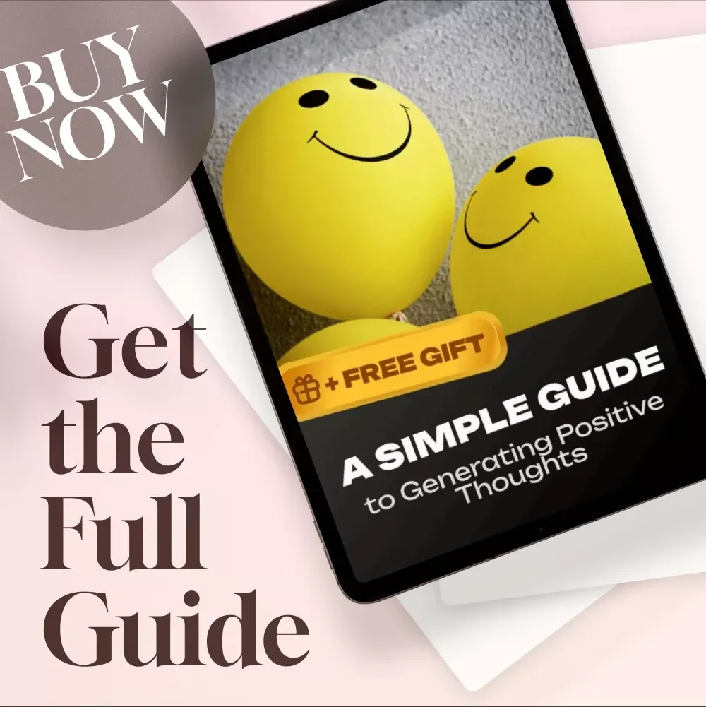 A Simple Guide to Generating Positive Thoughts | How to Generate Positive Thoughts PDF | Digital Download Mindset Guide