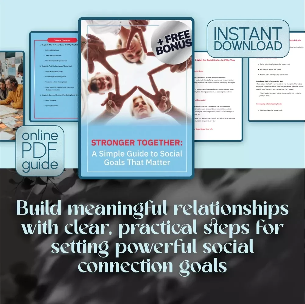 Stronger Together: A Simple Guide to Social Goals That Matter | Digital Guide with Examples of Social Goals, Goal-Setting Workbook, Journal Prompts & Connection Strategies
