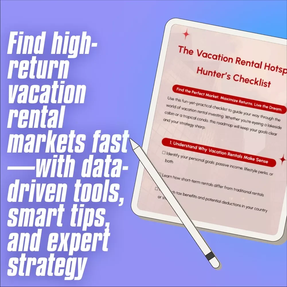 The Vacation Rental Hotspot Hunter’s Checklist | Vacation Rental Investment Hotspots Guide for 2025 | Printable STR Strategy Planner