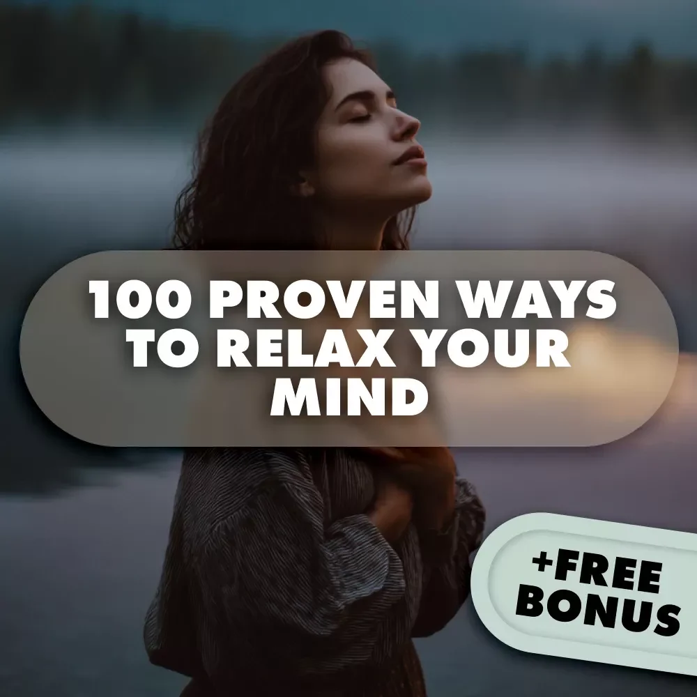 100 Proven Ways to Relax Your Mind