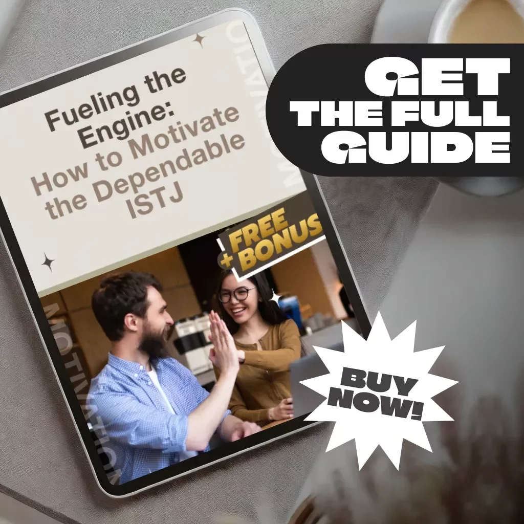 Fueling the Engine: How to Motivate the Dependable ISTJ | Digital Guide for Understanding & Inspiring the ISTJ Personality Type