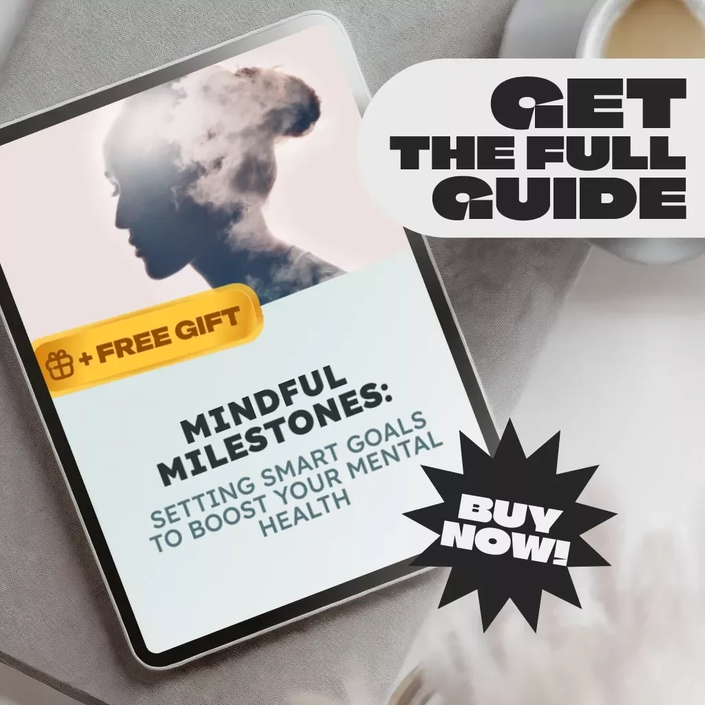 Mindful Milestones: Setting SMART Goals to Boost Your Mental Health | SMART Goals for Mental Health Guide | Printable Mental Health eBook & Checklist
