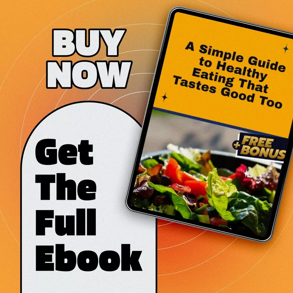 A Simple Guide to Healthy Eating That Tastes Good Too | eBook Download with a List of Healthy Foods, Meal Ideas & Smart Snacking Tips