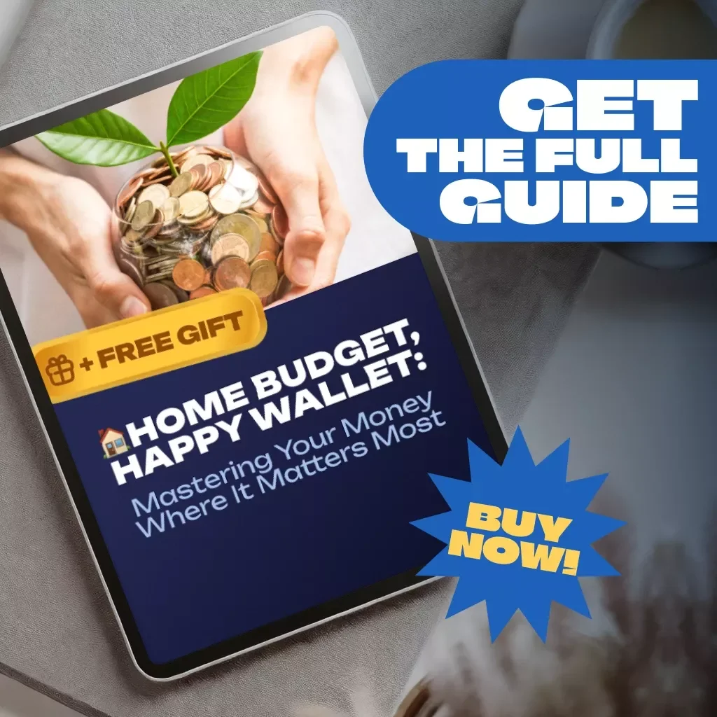Home Budget, Happy Wallet: Mastering Your Money Where It Matters Most | Guide on How to Manage a Budget at Home | Digital Download eBook