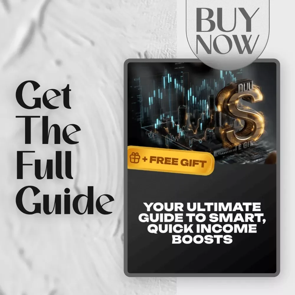 Your Ultimate Guide to Smart, Quick Income Boosts | Instant Download PDF | Side Hustles to Build Wealth Fast | Start Earning Now