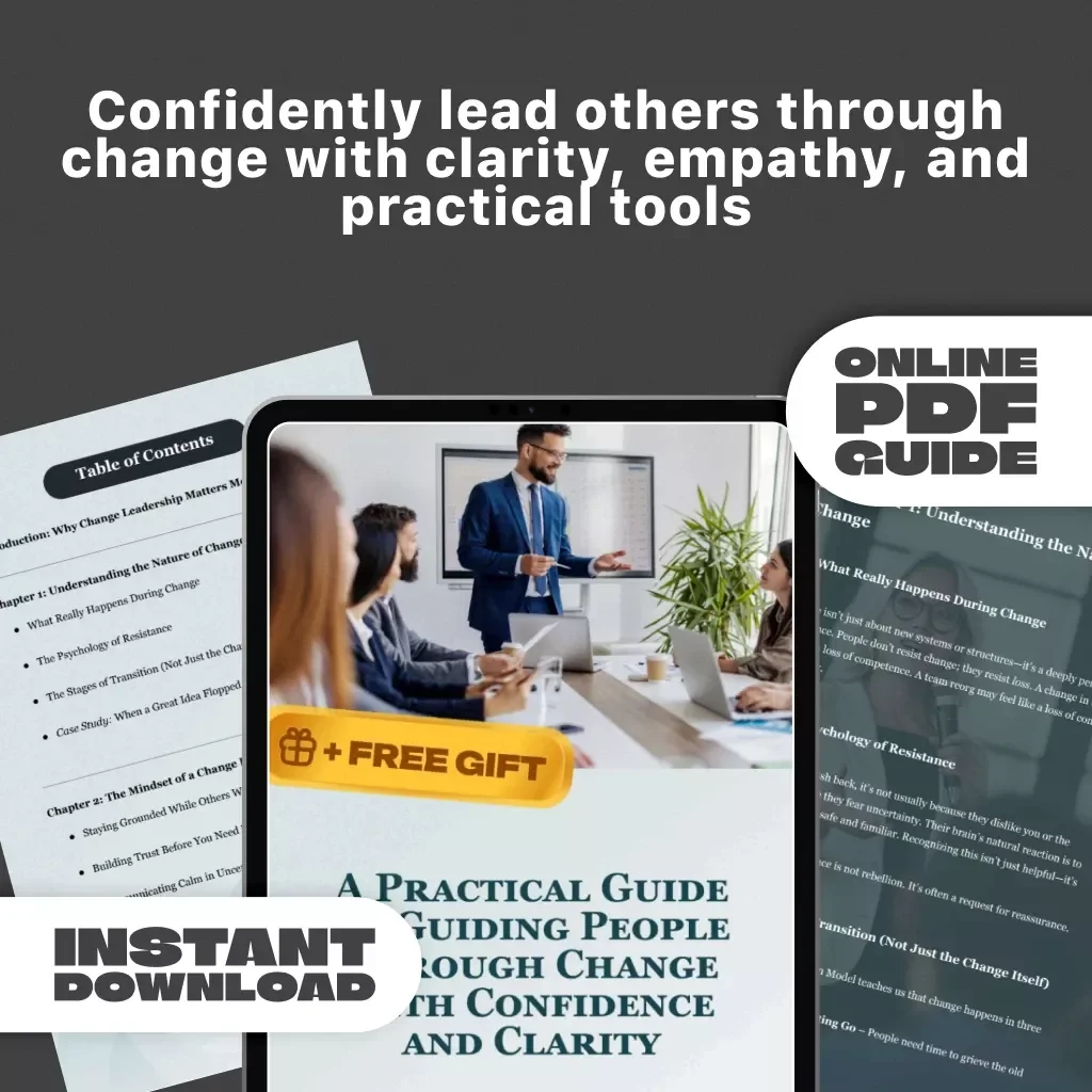 A Practical Guide to Guiding People Through Change with Confidence and Clarity | How to Lead People Through Change | Change Management eBook