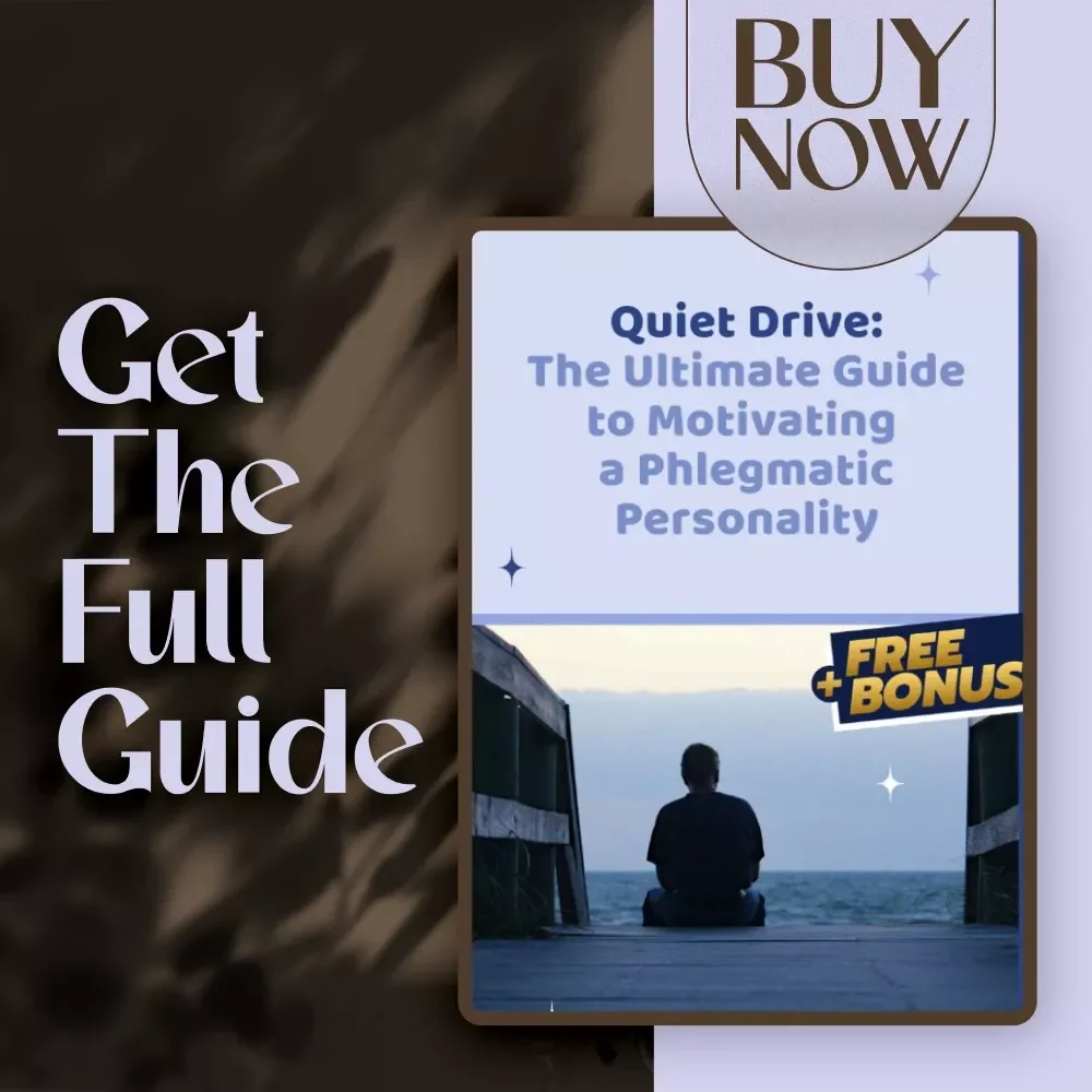 Quiet Drive: The Ultimate Guide to Motivating a Phlegmatic Personality | How to Motivate a Phlegmatic Personality | Digital Download eBook Guide for Calm, Steady Types