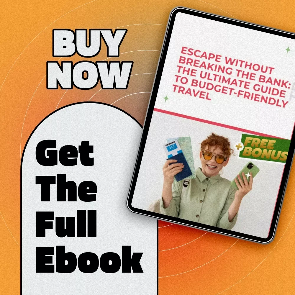 Escape Without Breaking the Bank: The Ultimate Guide to Budget-Friendly Travel | How to Plan a Vacation on a Budget | Digital eBook for Smart, Affordable Adventures