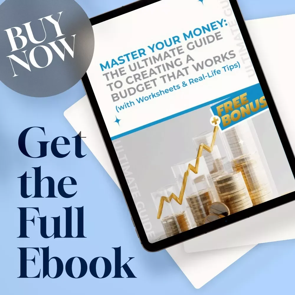 Master Your Money: The Ultimate Guide to Creating a Budget That Works (with Worksheets & Real-Life Tips) | How to Budget Money Worksheet eBook for Beginners