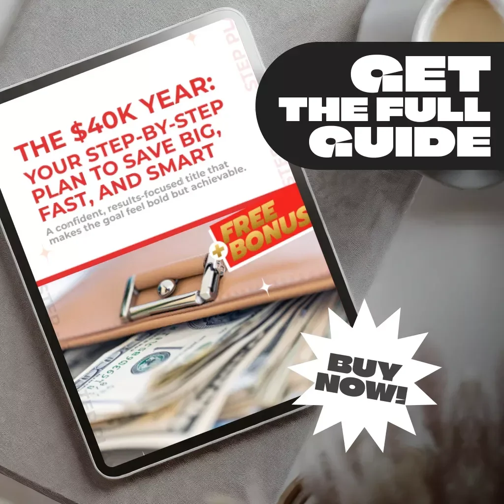 The $40K Year: Your Step-by-Step Plan to Save Big, Fast, and Smart