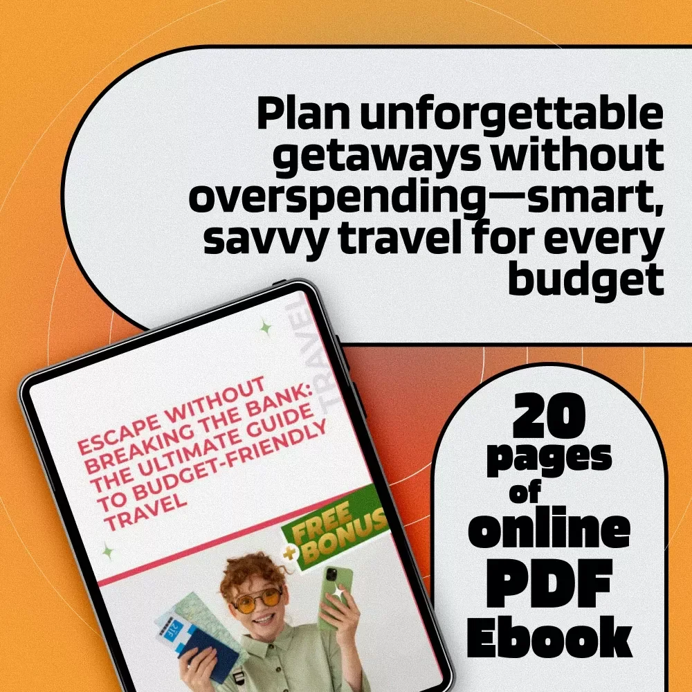 Escape Without Breaking the Bank: The Ultimate Guide to Budget-Friendly Travel | How to Plan a Vacation on a Budget | Digital eBook for Smart, Affordable Adventures