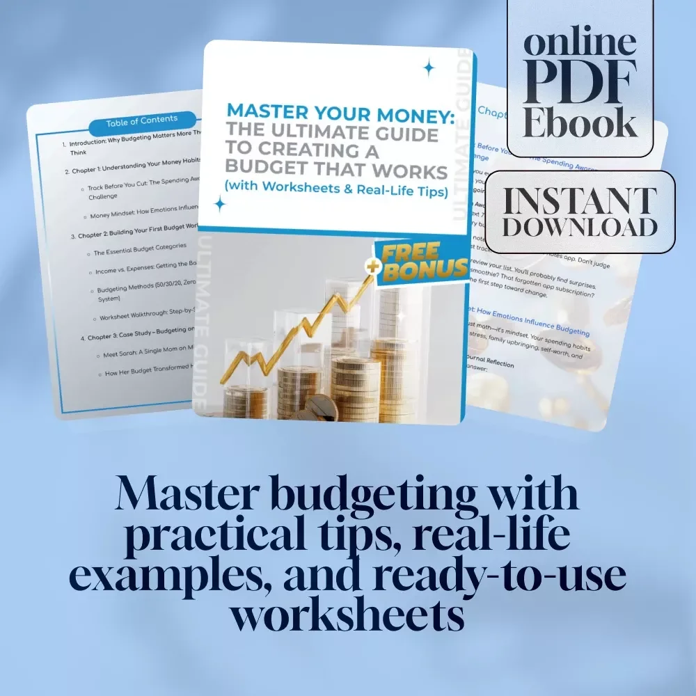 Master Your Money: The Ultimate Guide to Creating a Budget That Works (with Worksheets & Real-Life Tips) | How to Budget Money Worksheet eBook for Beginners