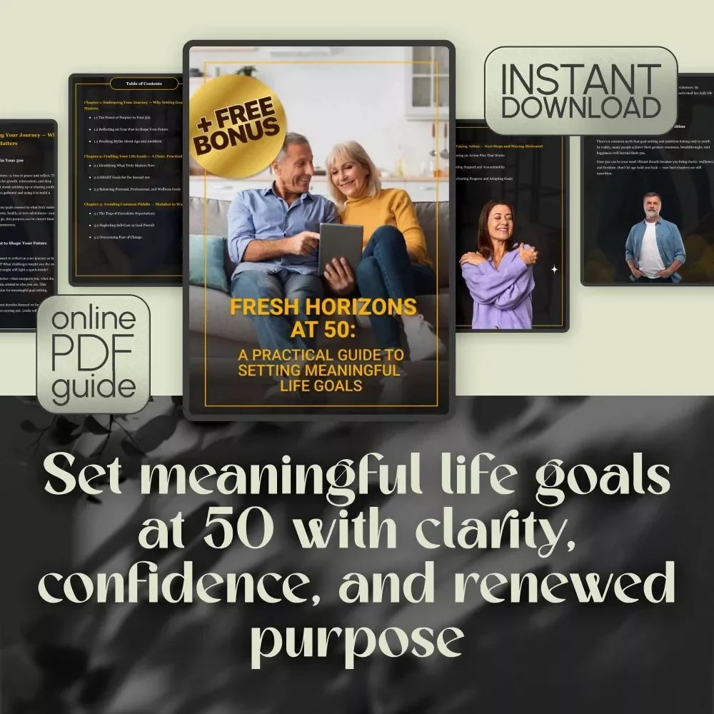 Fresh Horizons at 50: A Practical Guide to Setting Meaningful Life Goals | Digital Guide on How to Set Life Goals at 50