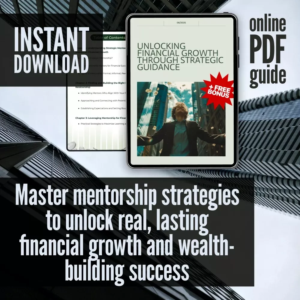 Unlocking Financial Growth Through Strategic Guidance – Digital Guide for Entrepreneurs, Professionals, and Goal-Setters | Strategic Mentorship for Financial Growth