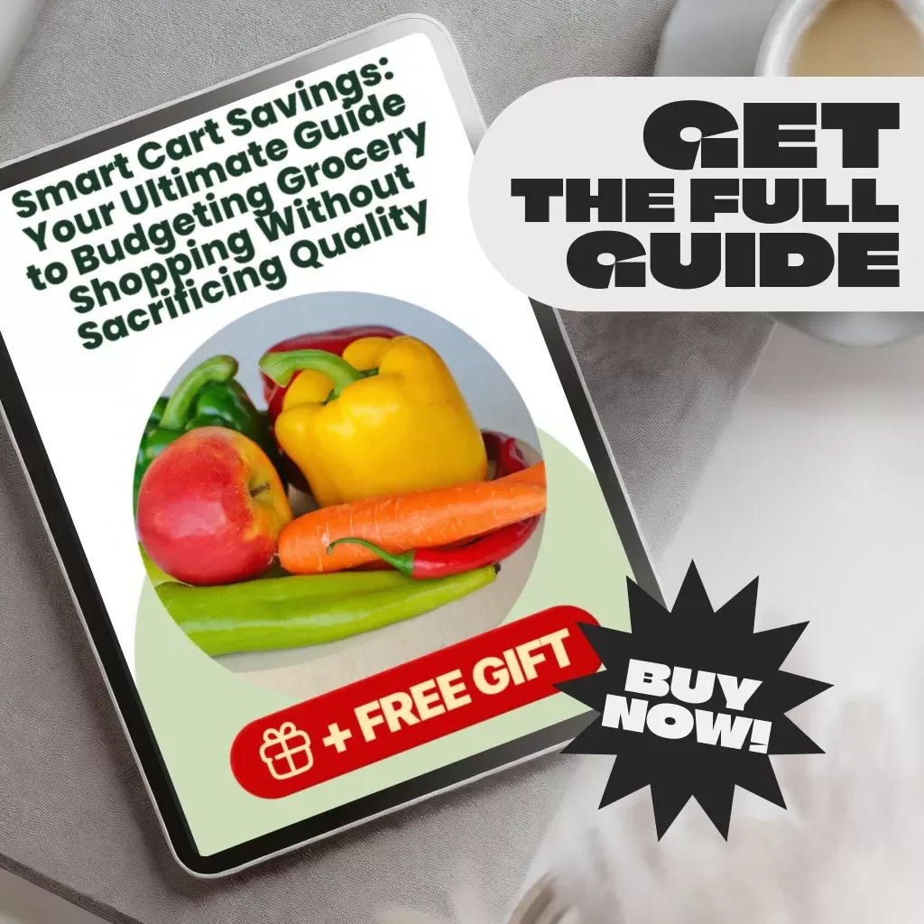 Smart Cart Savings: Your Ultimate Guide to Budgeting Grocery Shopping Without Sacrificing Quality | Digital Download Guide for Budget-Conscious Shoppers | How to Budget Grocery Shopping eBook