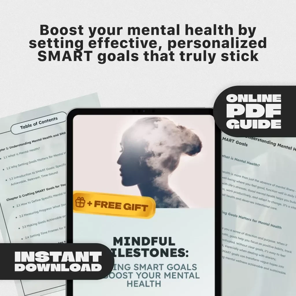 Mindful Milestones: Setting SMART Goals to Boost Your Mental Health | SMART Goals for Mental Health Guide | Printable Mental Health eBook & Checklist