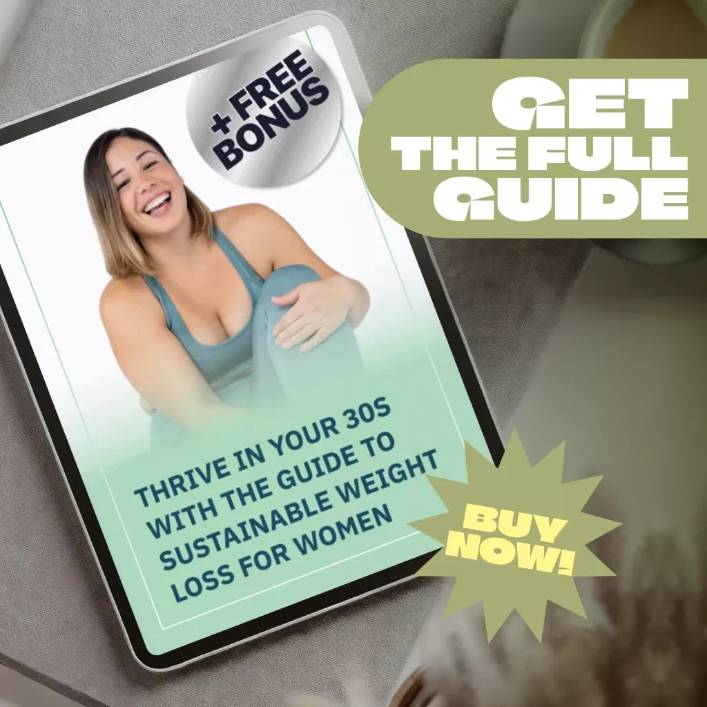 Thrive in Your 30s with The Guide to Sustainable Weight Loss for Women – How to Lose Weight in Your 30s Female, Digital Download PDF