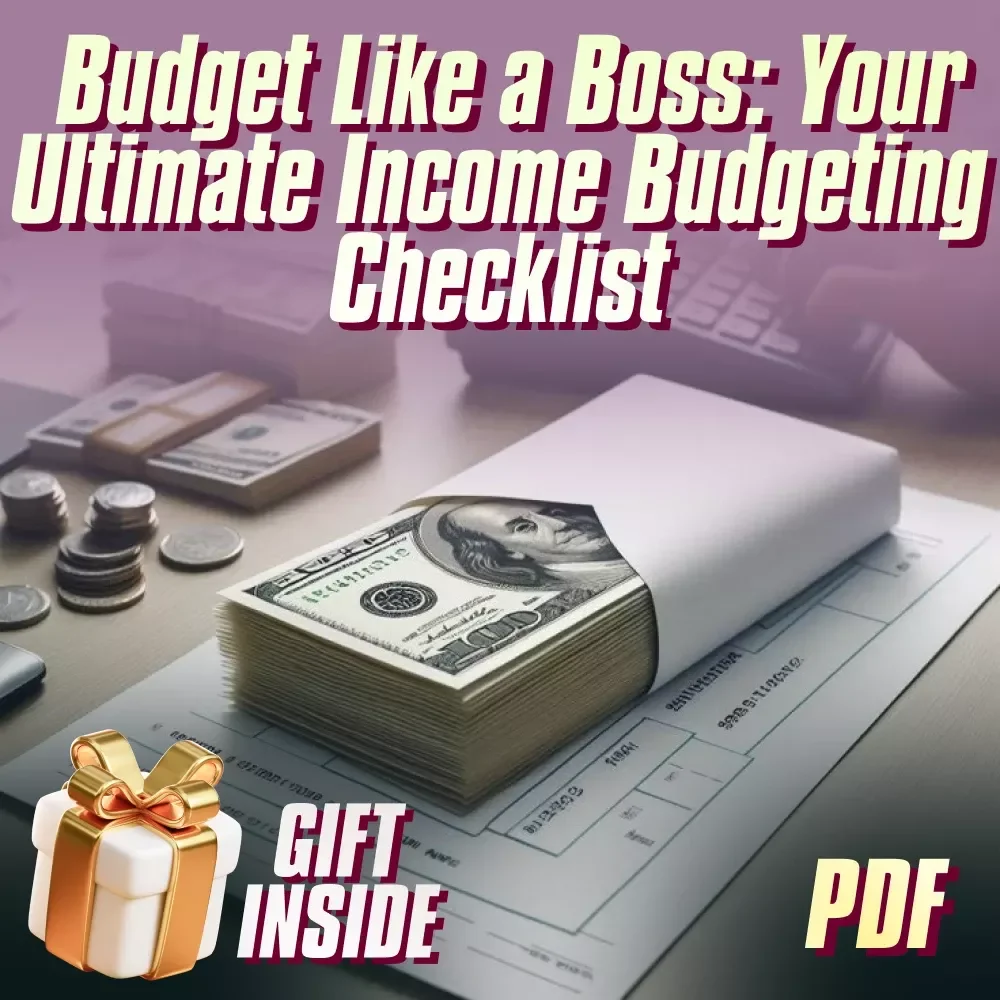 Budget Like a Boss: Your Ultimate Income Budgeting Checklist