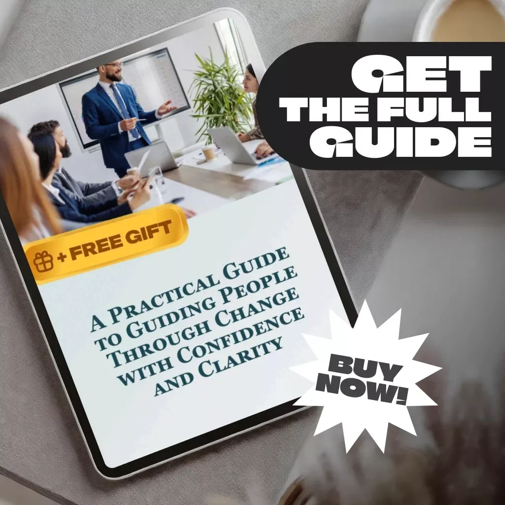 A Practical Guide to Guiding People Through Change with Confidence and Clarity | How to Lead People Through Change | Change Management eBook