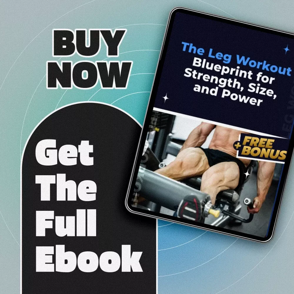The Leg Workout Blueprint for Strength, Size, and Power | Ultimate Leg Workout Routine eBook for Muscle Growth & Performance