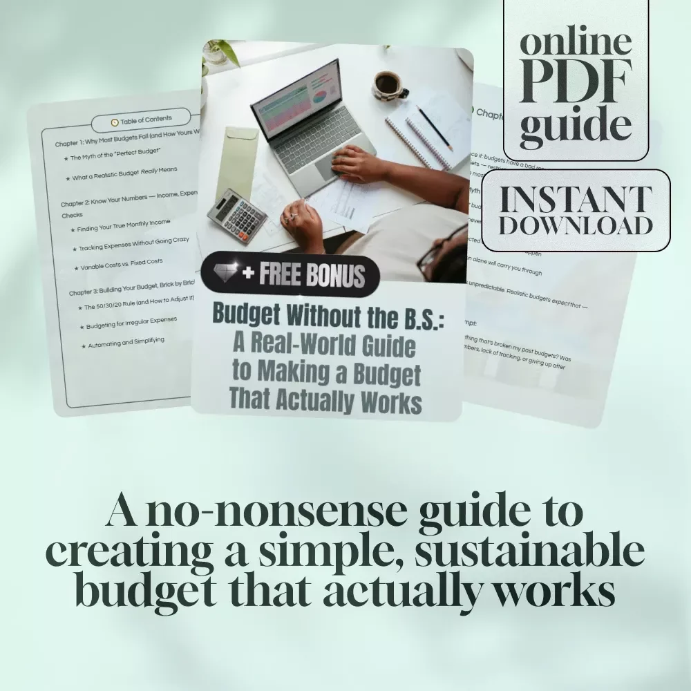 Budget Without the B.S.: A Real-World Guide to Making a Budget That Actually Works | How to Make a Realistic Budget | Digital Budgeting Guide PDF