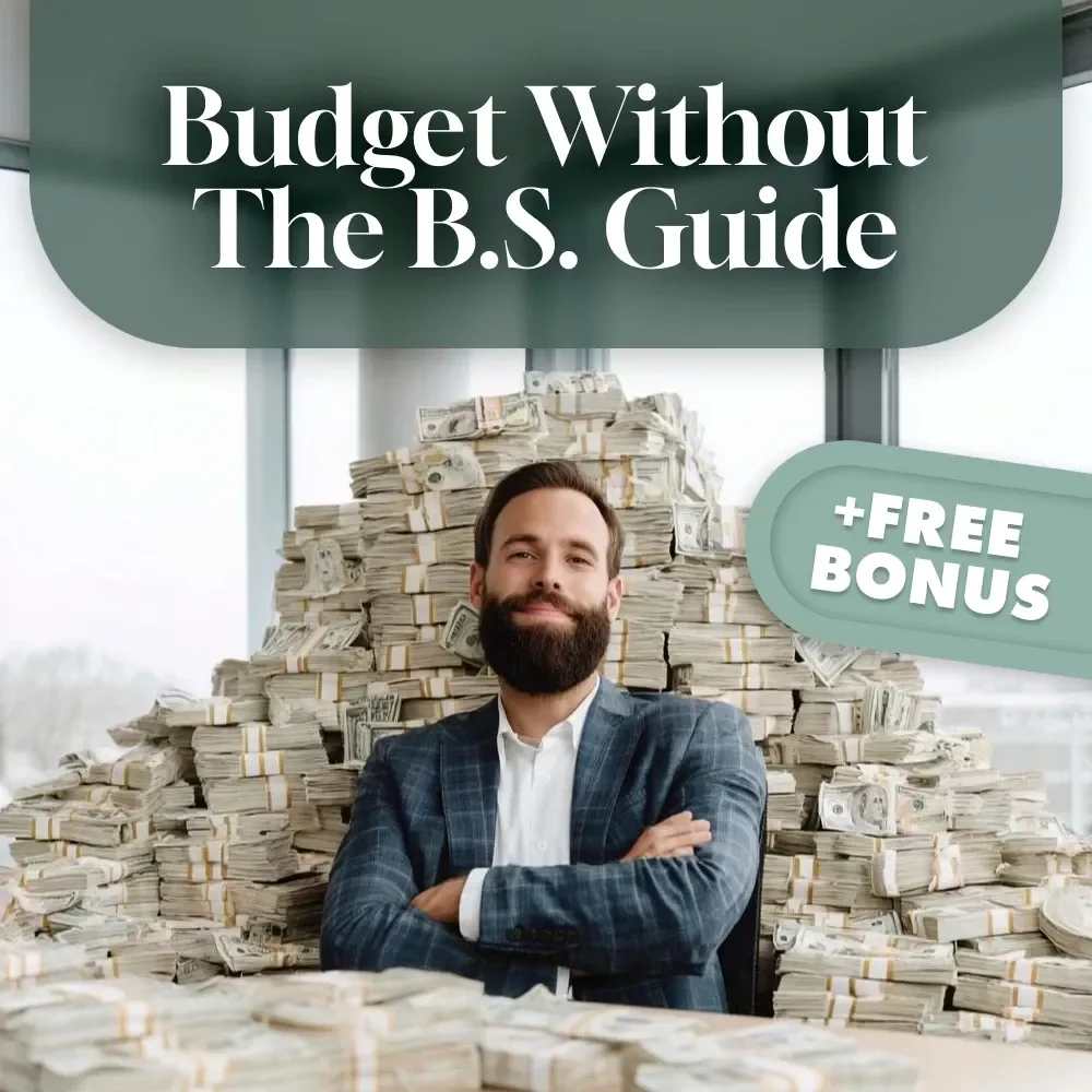 Budget Without the B.S.: A Real-World Guide to Making a Budget That Actually Works | How to Make a Realistic Budget | Digital Budgeting Guide PDF