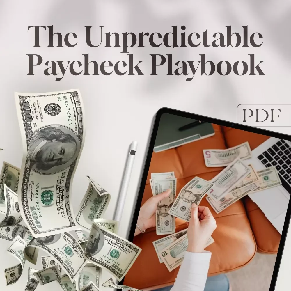 The Unpredictable Paycheck Playbook: How to Budget Like a Boss on Variable Income | Digital Guide for Freelancers, Creatives & Commission-Based Earners | How to Budget with Variable Income