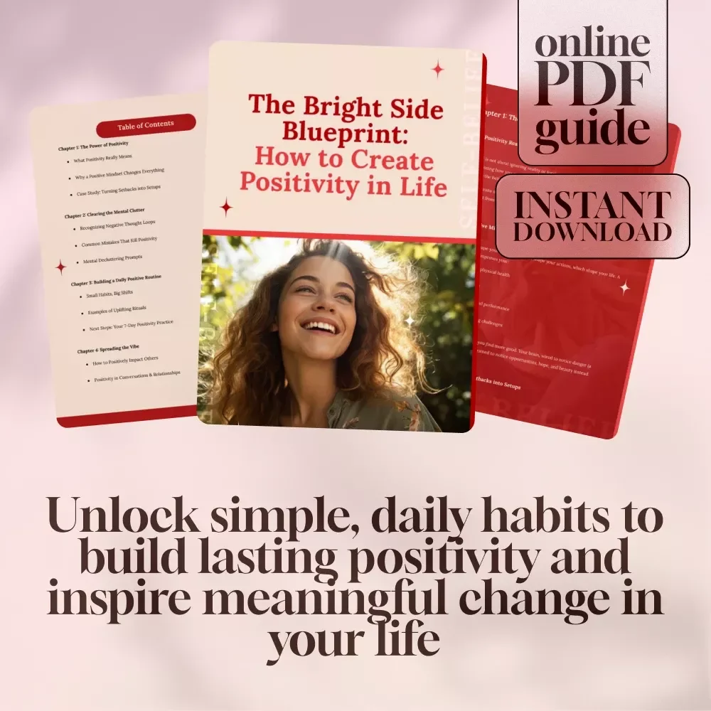 The Bright Side Blueprint: How to Create Positivity in Life | Digital Positivity Guide, Mental Wellness eBook, Daily Positive Routine Checklist