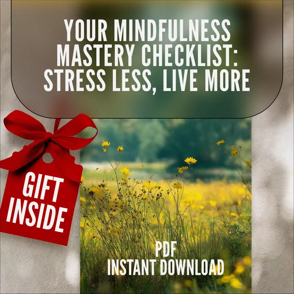 Your Mindfulness Mastery Checklist: Stress Less, Live More – A Mindfulness Stress Reduction Workbook for Everyday Calm