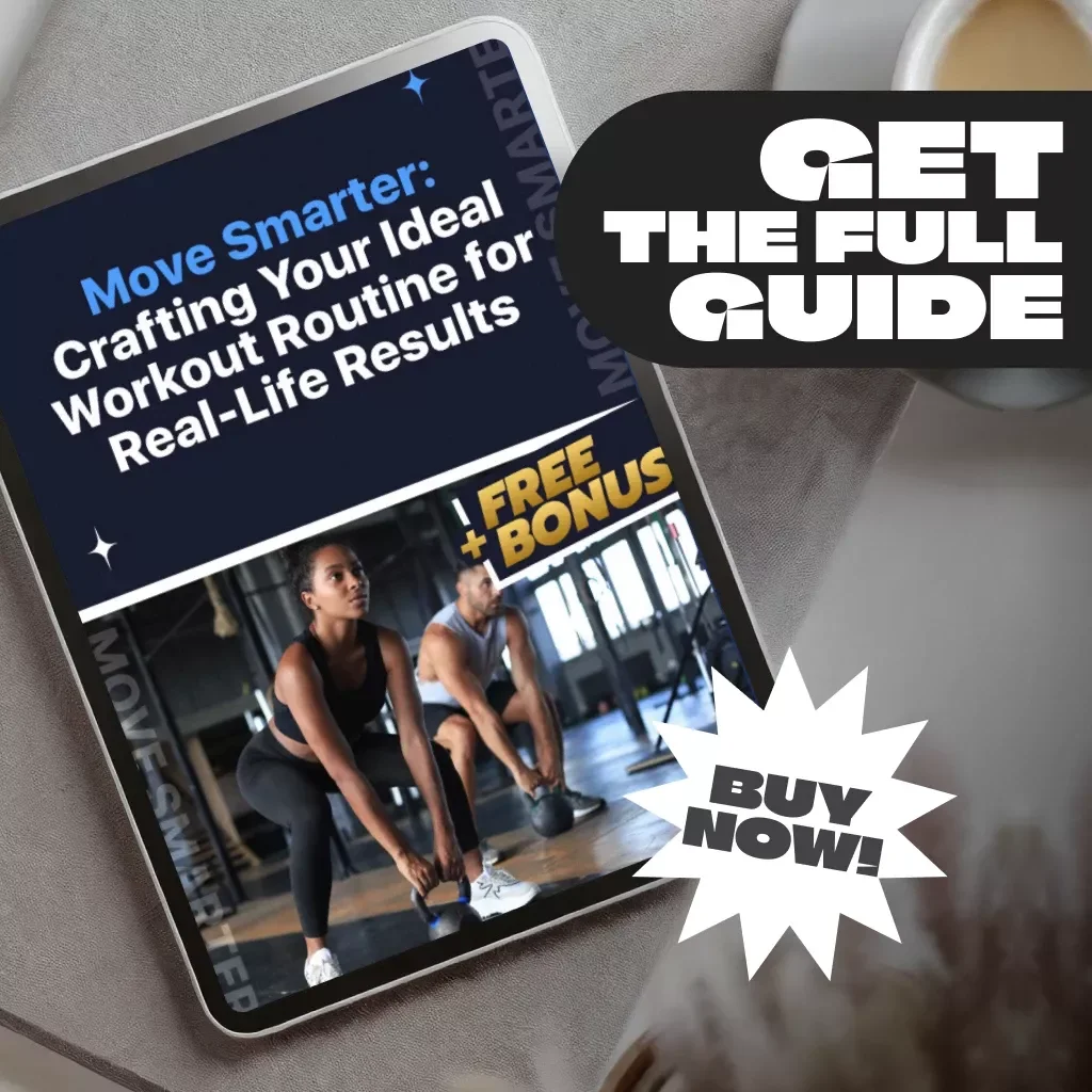 Move Smarter: Crafting Your Ideal Workout Routine for Real-Life Results – Fitness Guide, Ideal Workout Routine Planner, Digital Download for Personalized Training