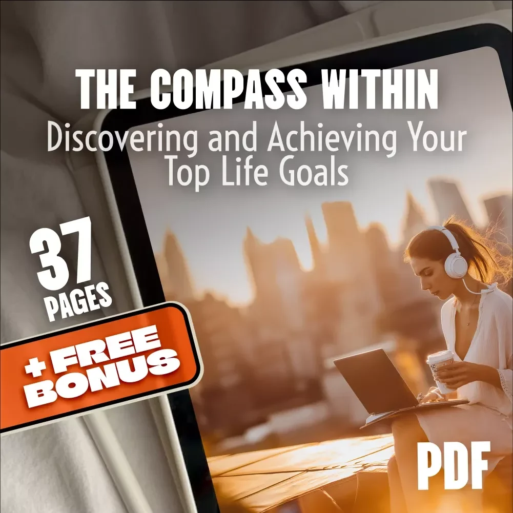 The Compass Within: Discovering and Achieving Your Top Life Goals | Goal Setting eBook | Digital Self-Discovery Guide | Life Goals Checklist
