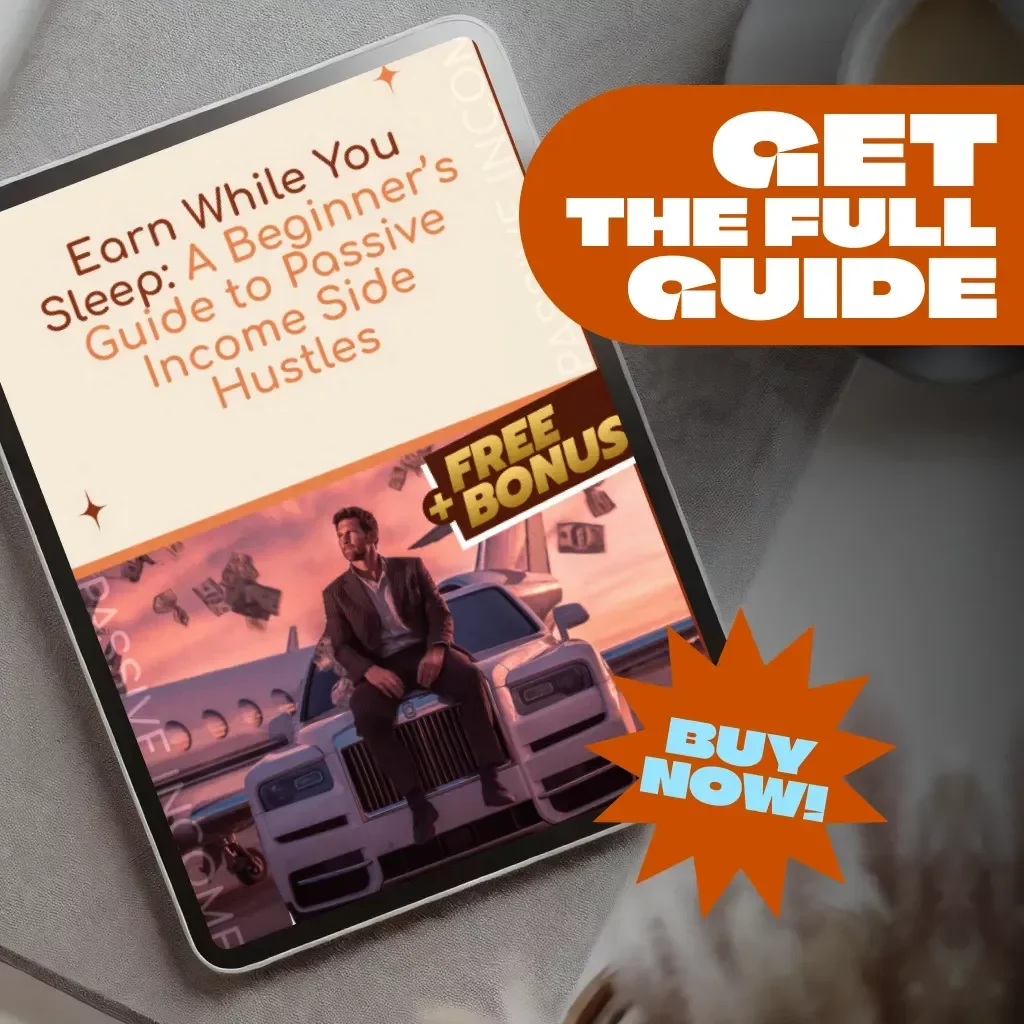 Earn While You Sleep: A Beginner’s Guide to Passive Income Side Hustles | Digital Download | Passive Income Side Hustle Ideas for Beginners