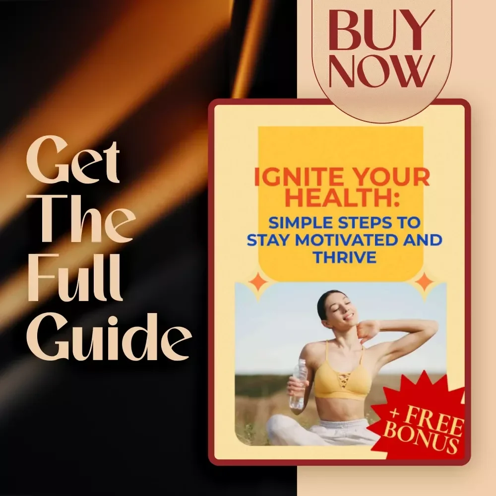 Ignite Your Health: Simple Steps to Stay Motivated and Thrive – How to Motivate Yourself to Live a Healthier Lifestyle | Wellness eBook Guide, Digital Download