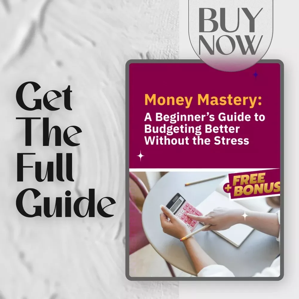Money Mastery: A Beginner’s Guide to Budgeting Better Without the Stress | How to Budget Your Money Better | Budgeting Guide for Beginners (Digital Download)
