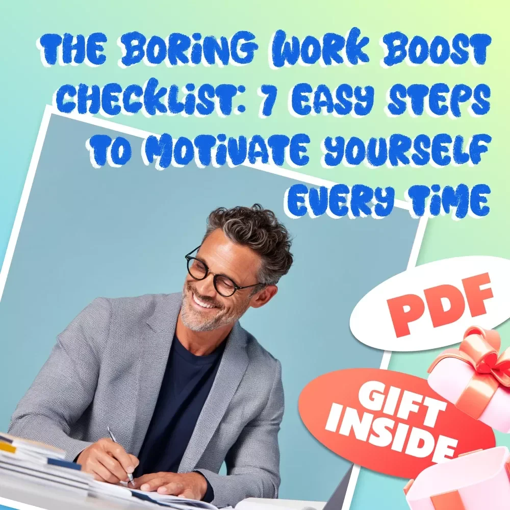 The Boring Work Boost Checklist: 7 Easy Steps to Motivate Yourself Every Time | Printable Guide | How to Motivate Yourself to Do Boring Work PDF