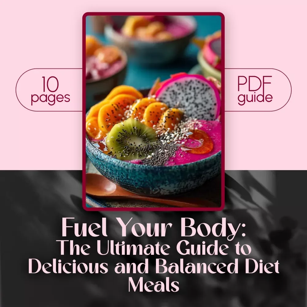 Fuel Your Body: The Ultimate Guide to Delicious and Balanced Diet Meals | Healthy Eating PDF | Diet Meals Guide for Meal Planning & Nutrition