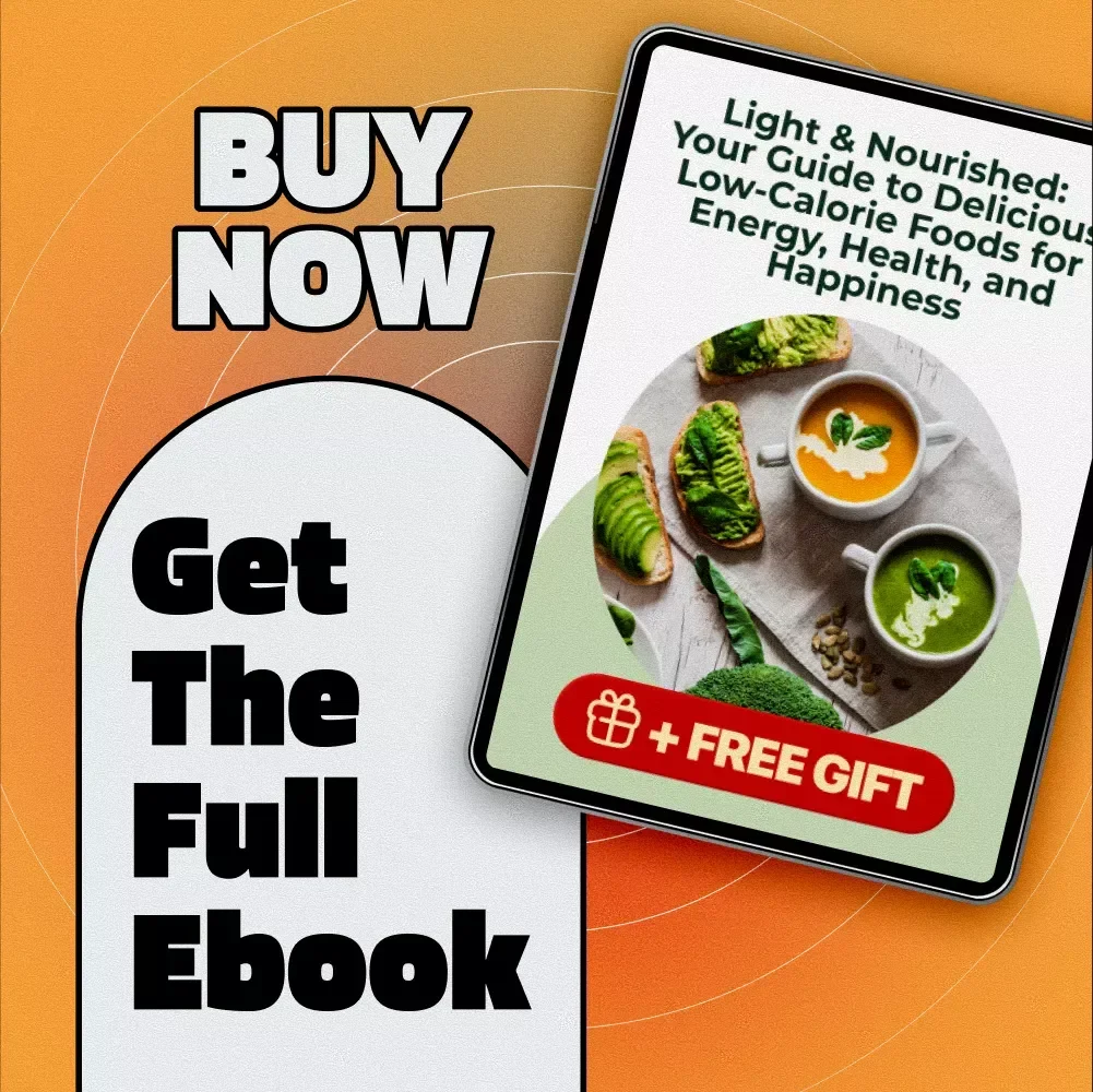 Light & Nourished: Your Guide to Delicious Low-Calorie Foods for Energy, Health, and Happiness | Healthy Low Calorie Foods eBook for Mindful Eating, Meal Prep & Weight Wellness