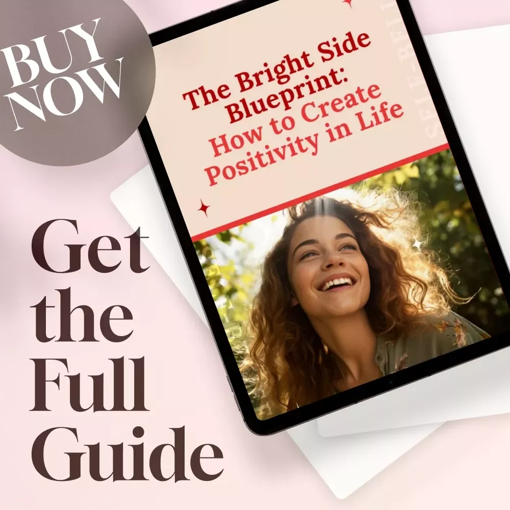 The Bright Side Blueprint: How to Create Positivity in Life | Digital Positivity Guide, Mental Wellness eBook, Daily Positive Routine Checklist